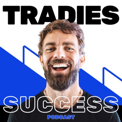 Tradies Success Podcast | Business Podcast For Trade Business Owners, Electricians, Plumbers, Build