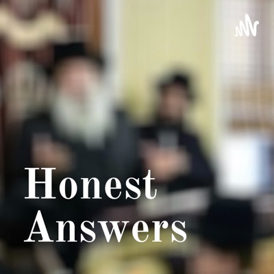 Honest Answers:Anonymous
