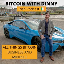 Bitcoin With Dinny Irish Podcast 