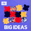 Big Ideas - ABC listen