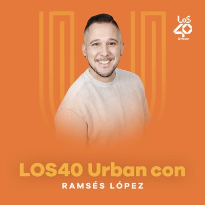 LOS40 Urban con Ramsés López:LOS40