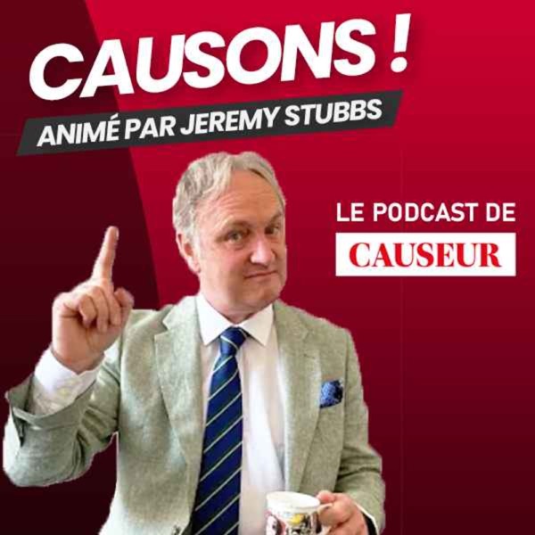 Cover du podcast Causons ! Le podcast du magazine Causeur