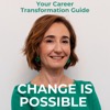 Change is possible: Your Career Transformation Guide