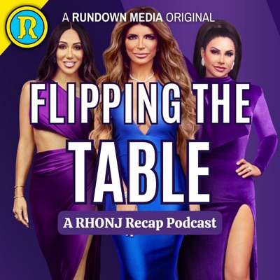 Flipping The Table: A RHONJ Recap Podcast