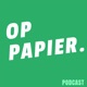 Op papier 17: Paul Cobbaert (Politiek journalist & auteur)