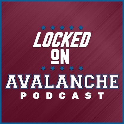 Locked On Avalanche - Daily Podcast On The Colorado Avalanche