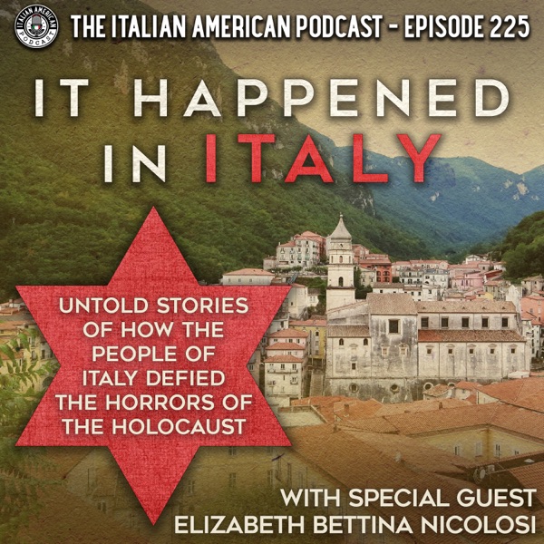 IAP 225: It Happened In Italy -- Untold Stories of How the People of Italy Defied the Horrors of the Holocaust with Special Guest Elizabeth Bettina Nicolosi photo