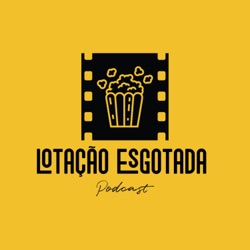 Lotação Esgotada Ep.21 - 