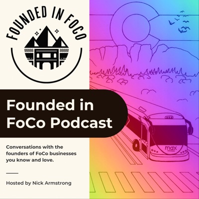 Founded in FoCo Podcast