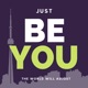 Be You: The World Will Adjust