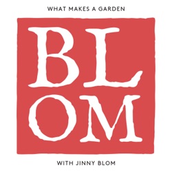 What Makes a Garden with Jinny Blom