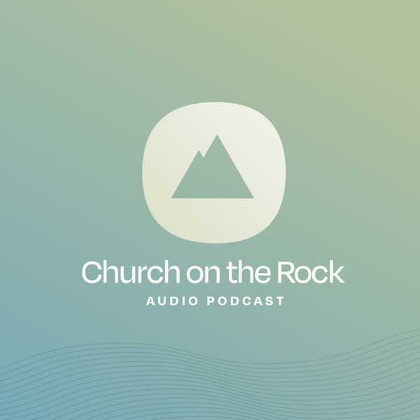 Church On The Rock Audio Podcast