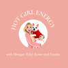 Hot Girl Energy - Hot Girl Energy Team