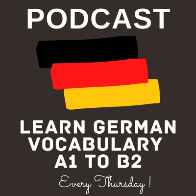 The Learn German Vocabulary A1 To B2 Podcast