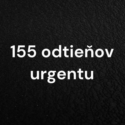155 odtieňov urgentu:155 odtieňov urgentu