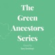 The Green Ancestors Series