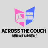 Across The Couch with Kyle and Nicole