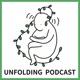 Unfolding Podcast