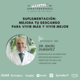 Suplementación: mejora tu descanso para vivir más y vivir mejor, con el dr. Ángel Durántez