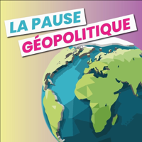 La Pause géopolitique podcast