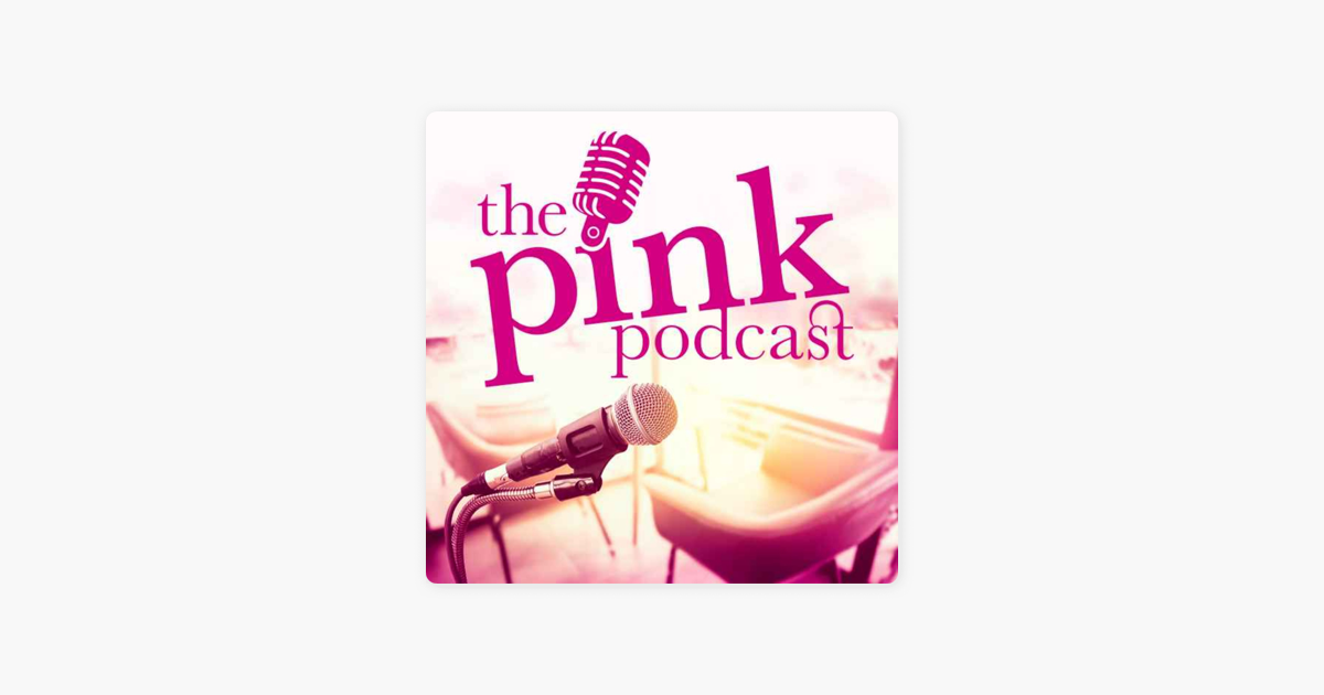 ‎The Pink Podcast on Apple Podcasts