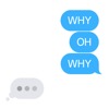 Why Oh Why