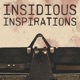 Insidious Inspirations