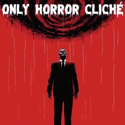 Only Horror Cliché