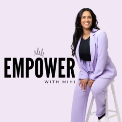 EMPOWER with Mihi