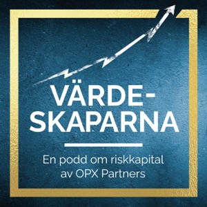 Värdeskaparna | En podd om riskkapital av OPX Partners