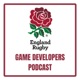 England Rugby Game Developers Podcast