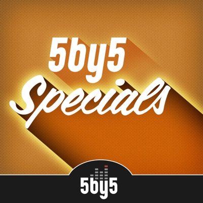 5by5 Specials 5by5 Specials