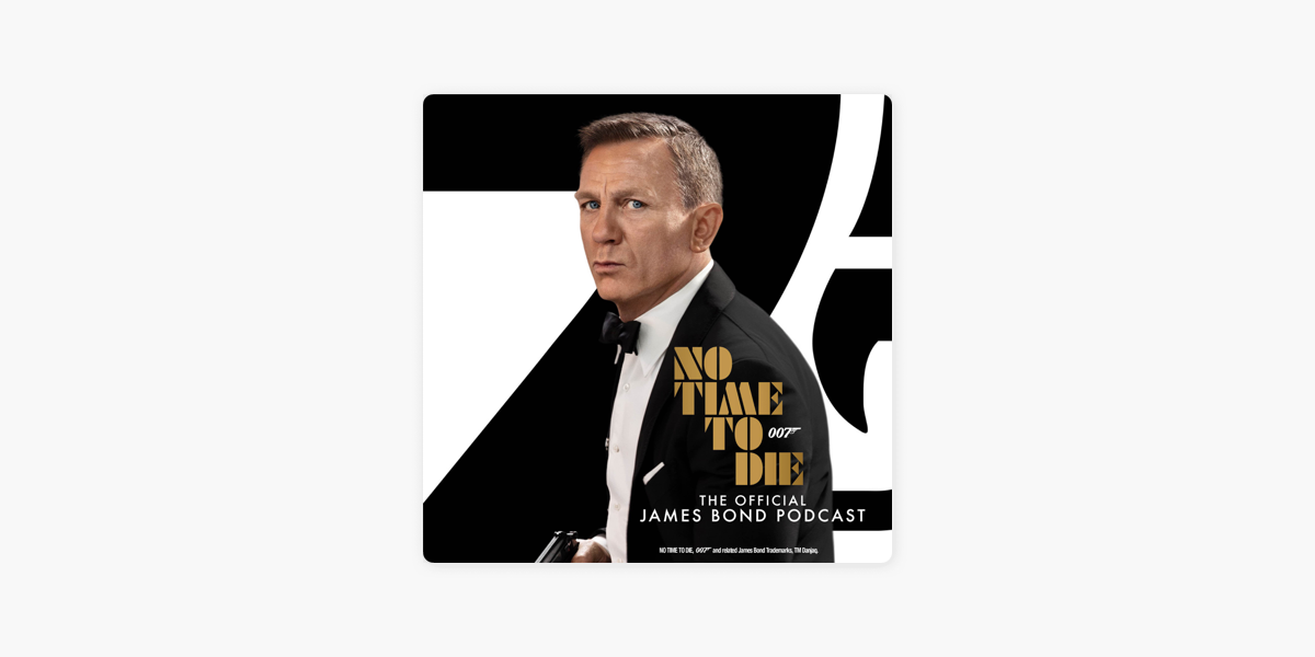 No Time To Die: The Official James Bond Podcast: Bond Around The World v  Apple Podcasts