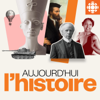 Aujourd'hui l'histoire - Radio-Canada