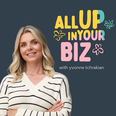 All Up In Your Biz with Yvonne Tchrakian