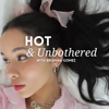 Hot and Unbothered - Brianna Gomez