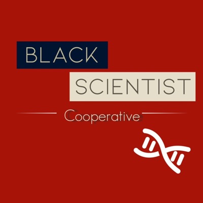 The Black Scientist Cooperative Podcast