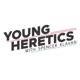 Young Heretics