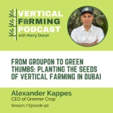 Alexander Kappes / Greener Crop - From Groupon to Green Thumbs: Planting the Seeds of Vertical Farming in Dubai