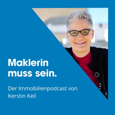 Maklerin muss sein - der Immobilienpodcast von Kerstin Keil