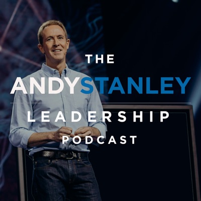 Andy Stanley Leadership Podcast:Andy Stanley