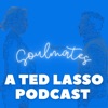 They're Soulmates: A Ted Lasso Podcast artwork