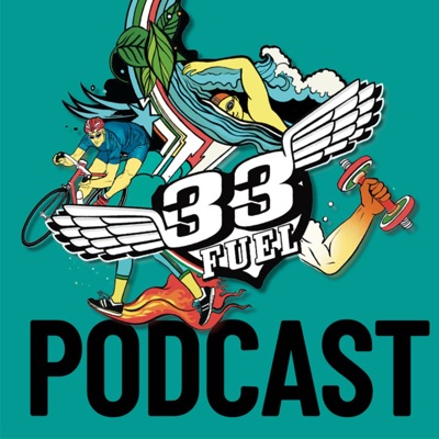 The 33Fuel Podcast