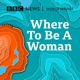 Where To Be A Woman