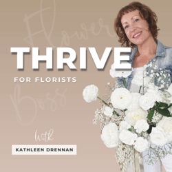 Thrive Podcast for Florists