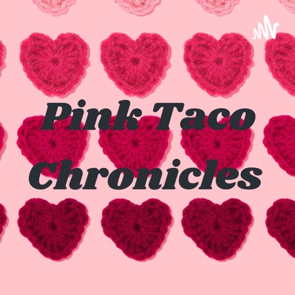 Pink Taco Chronicles