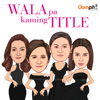 Wala Pa Kaming Title - Carmina Villarroel, Janice De Belen, Candy Pangilinan, and Gelli De Belen