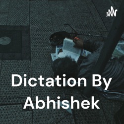 Dictation By Abhishek