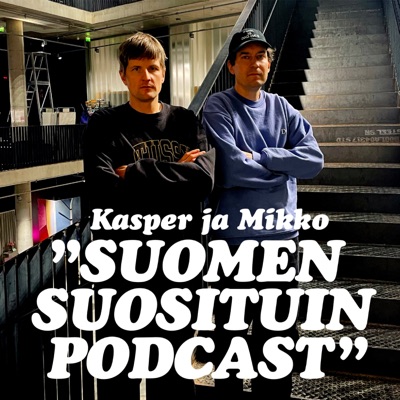 Kasper ja Mikko - Suomen suosituin podcast:Kasper ja Mikko Alkuperäissarja