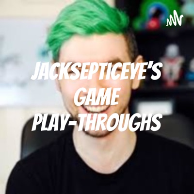 Jacksepticeye's Game Play-throughs
